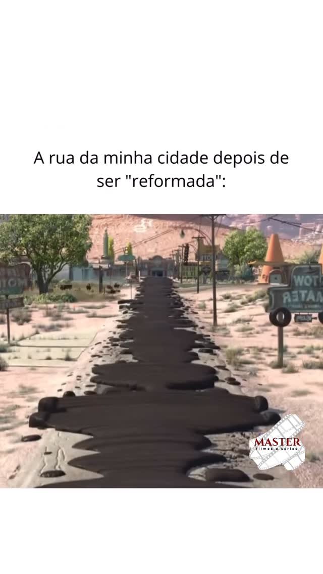 A rua da minha cidade depois de ser “reformada”filmes: Carros 🚗 ❤️ #memes #humor #leaorisadas